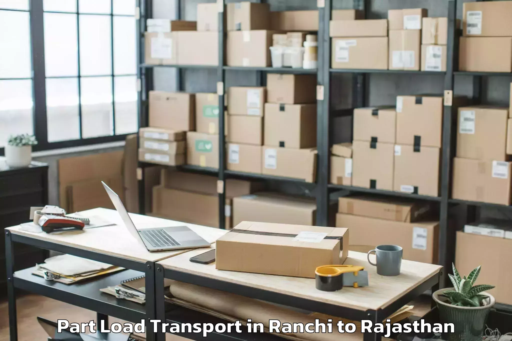 Reliable Ranchi to Central University Of Rajastha Part Load Transport